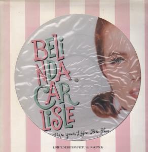 Belinda Carlisle - Live Your Life Be Free - 12 Inch