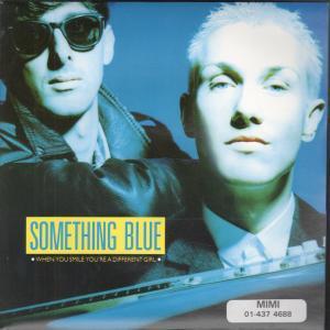 Something Blue - When You Smile You're A Different Girl - 7 Inch