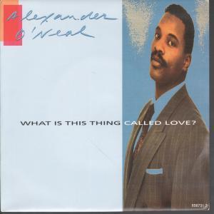 Alexander O'Neal - What Is This Thing Called Love - 7 Inch