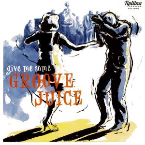 Various Artists - Give Me Some Groove Juice - 10 Inch