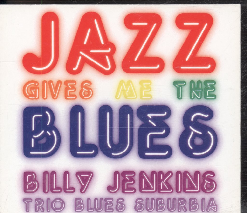 Billy Jenkins Trio Blues Suburbia - Jazz Gives Me The Blues - Cd