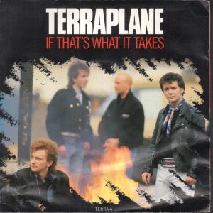 Terraplane - If That's What It Takes - 7 Inch