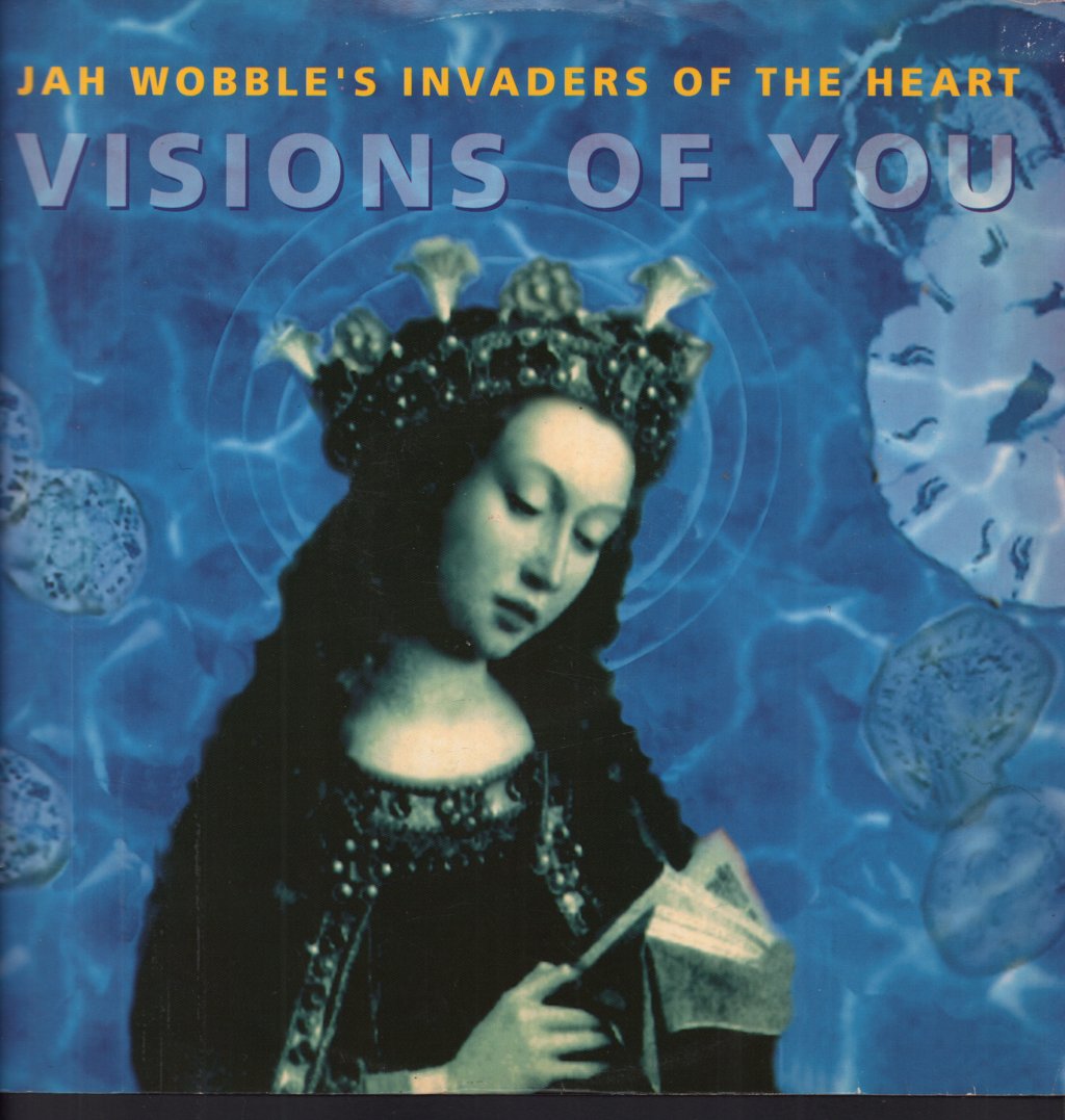 Jah Wobble's Invaders Of The Heart - Visions Of You - 12 Inch