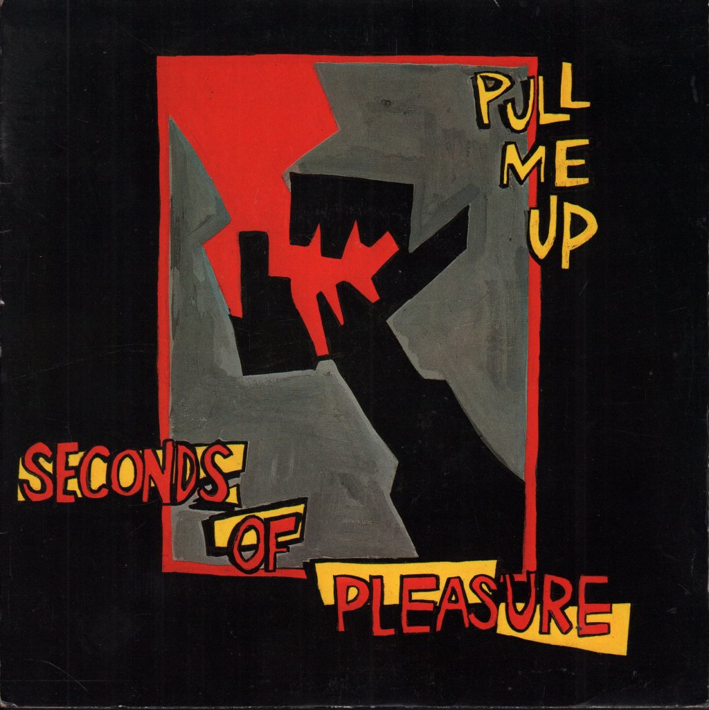 Seconds Of Pleasure - Pull Me Up - 7 Inch