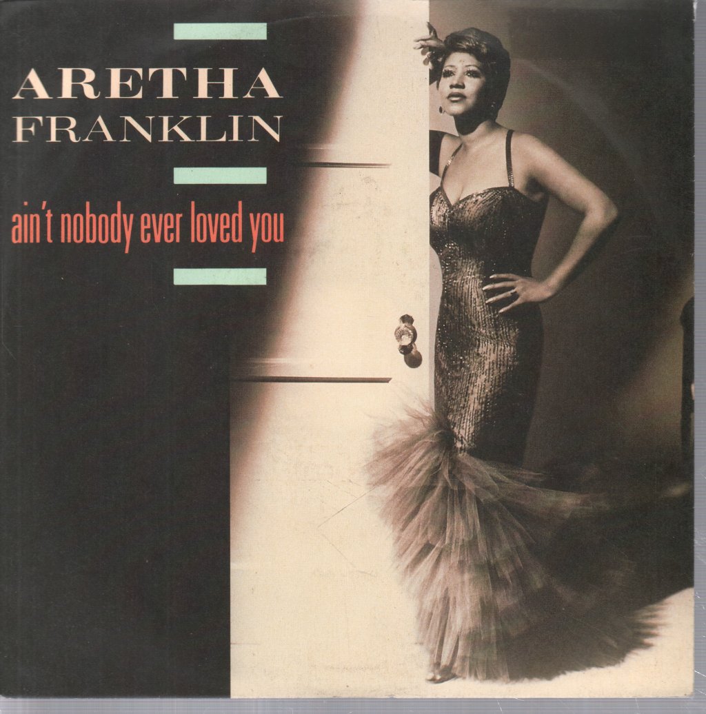 Aretha Franklin - Ain't Nobody Ever Loved You - 7 Inch