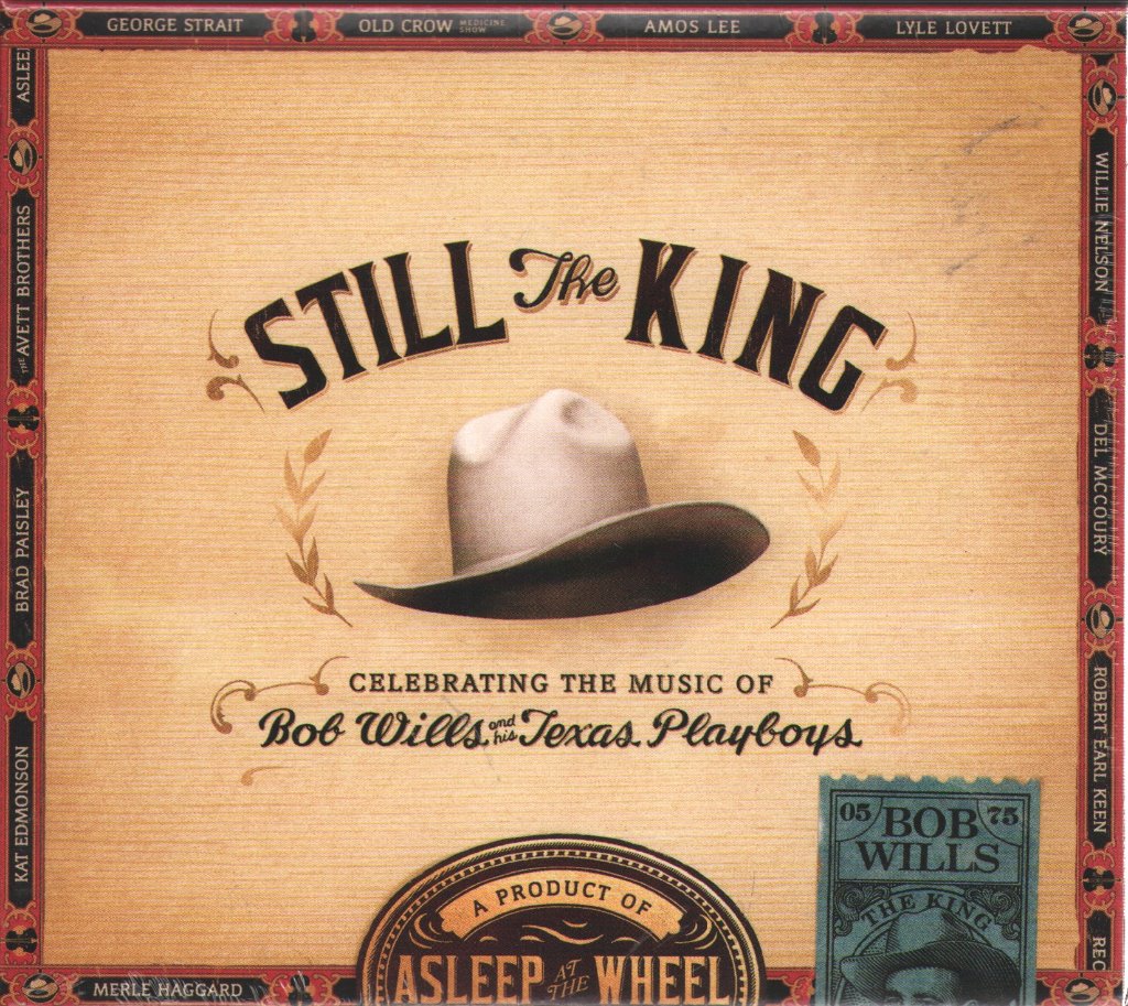 Asleep At The Wheel - Still The King: Celebrating The Music Of Bob Wills And His Texas Playboys - Cd