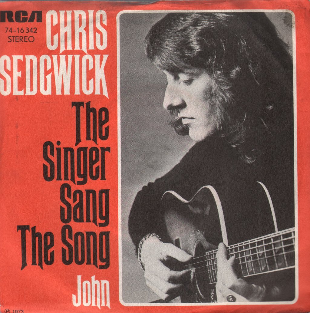 Chris Sedgwick - Singer Sang The Song - 7 Inch