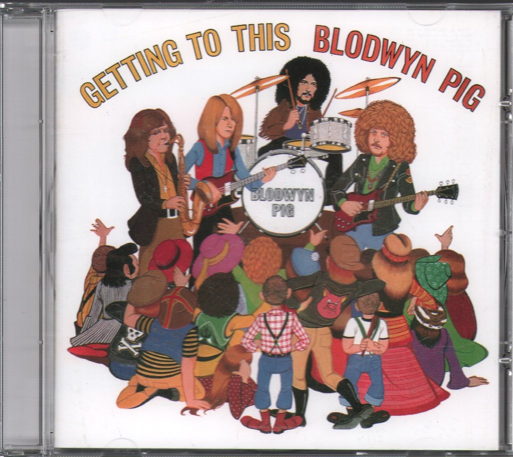 Blodwyn Pig - Getting To This - Cd