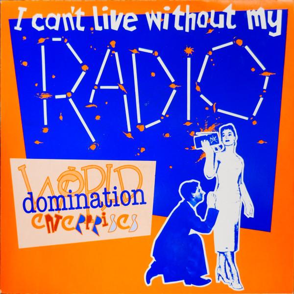 World Domination Enterprises - I Can't Live Without My Radio - 7 Inch