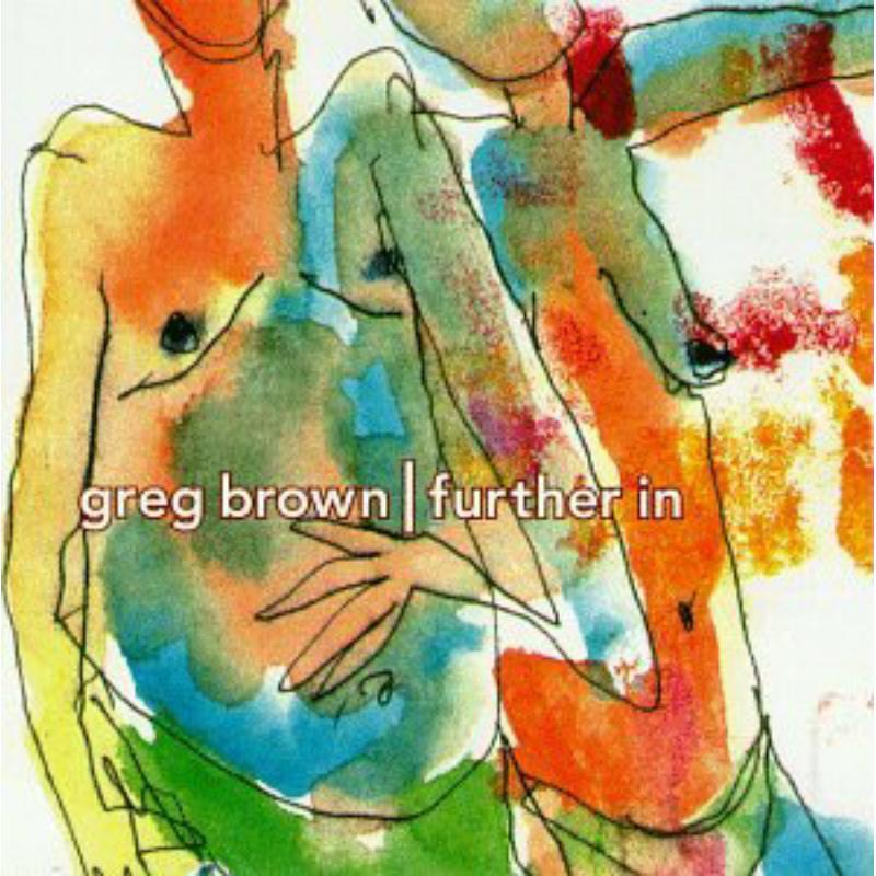 Greg Brown - Further In - Cd