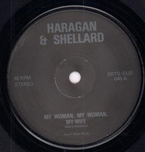 Haragan & Shellard - My Woman My Woman My Wife - 7 Inch