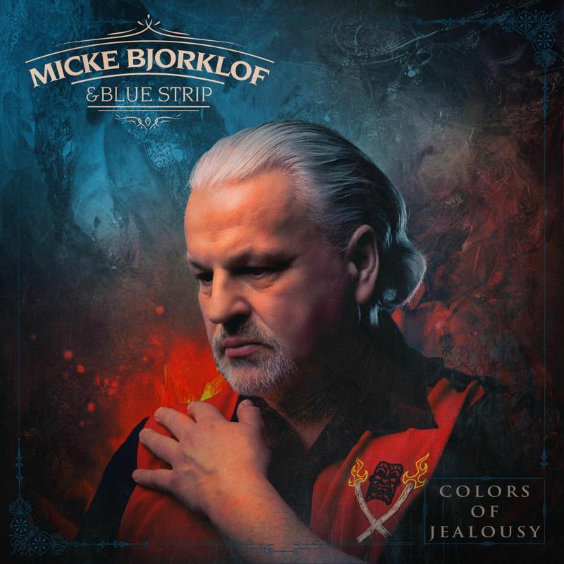 Micke Björklöf & Blue Strip - Colors of Jealousy - Cd