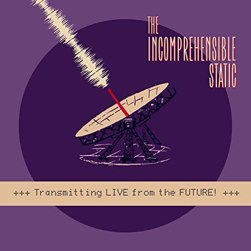 Incomprehensible Static - Transmitting Live From the Future! - 10 Inch
