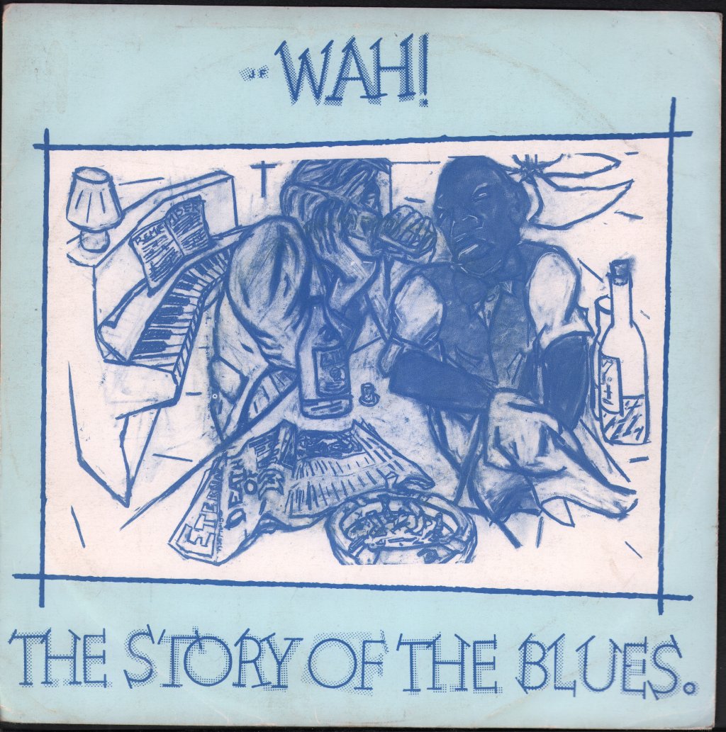 Wah - Story Of The Blues - 7 Inch
