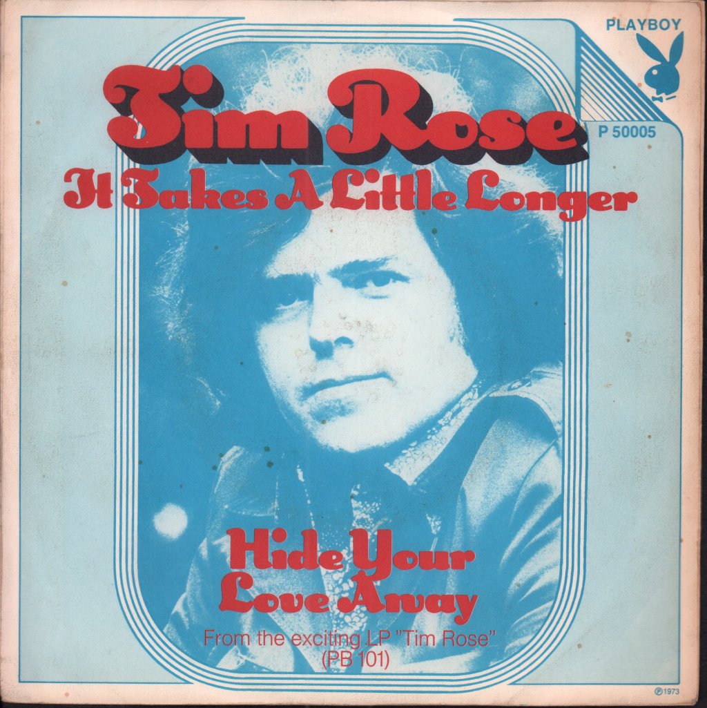 Tim Rose - It Takes A Little Longer - 7 Inch