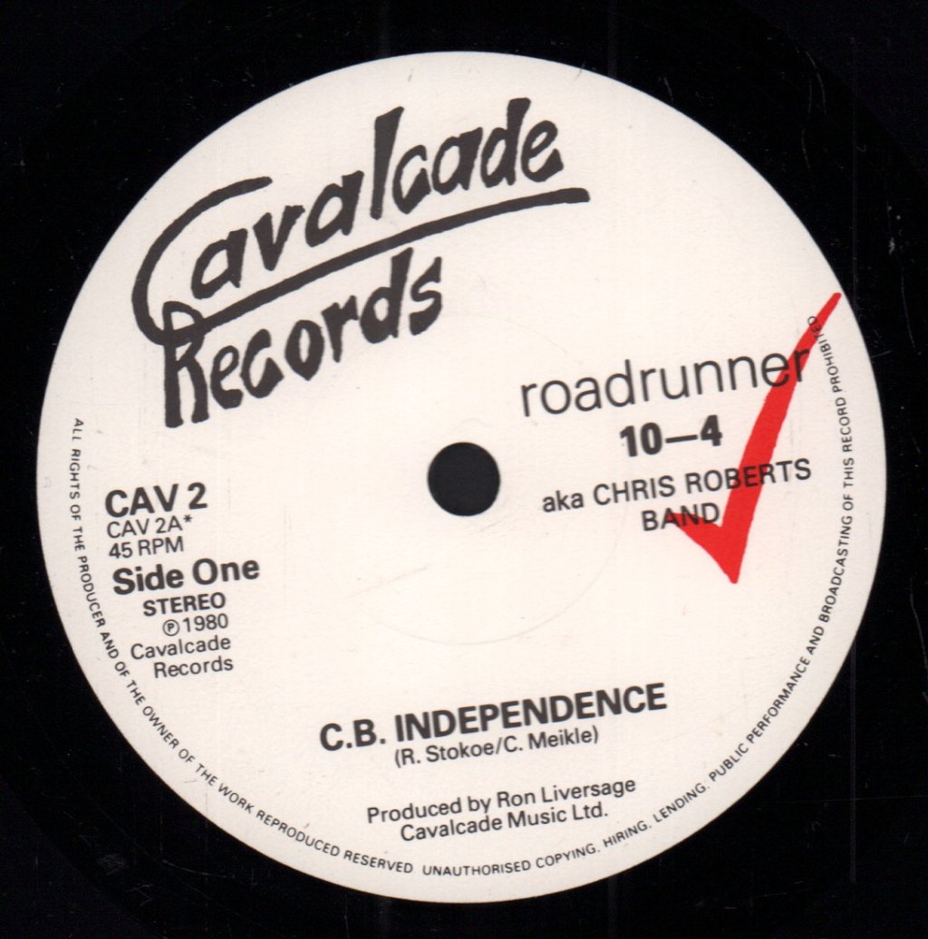 Roadrunner 10-4 AKA Chris Roberts Band - C.b. Independence - 7 Inch