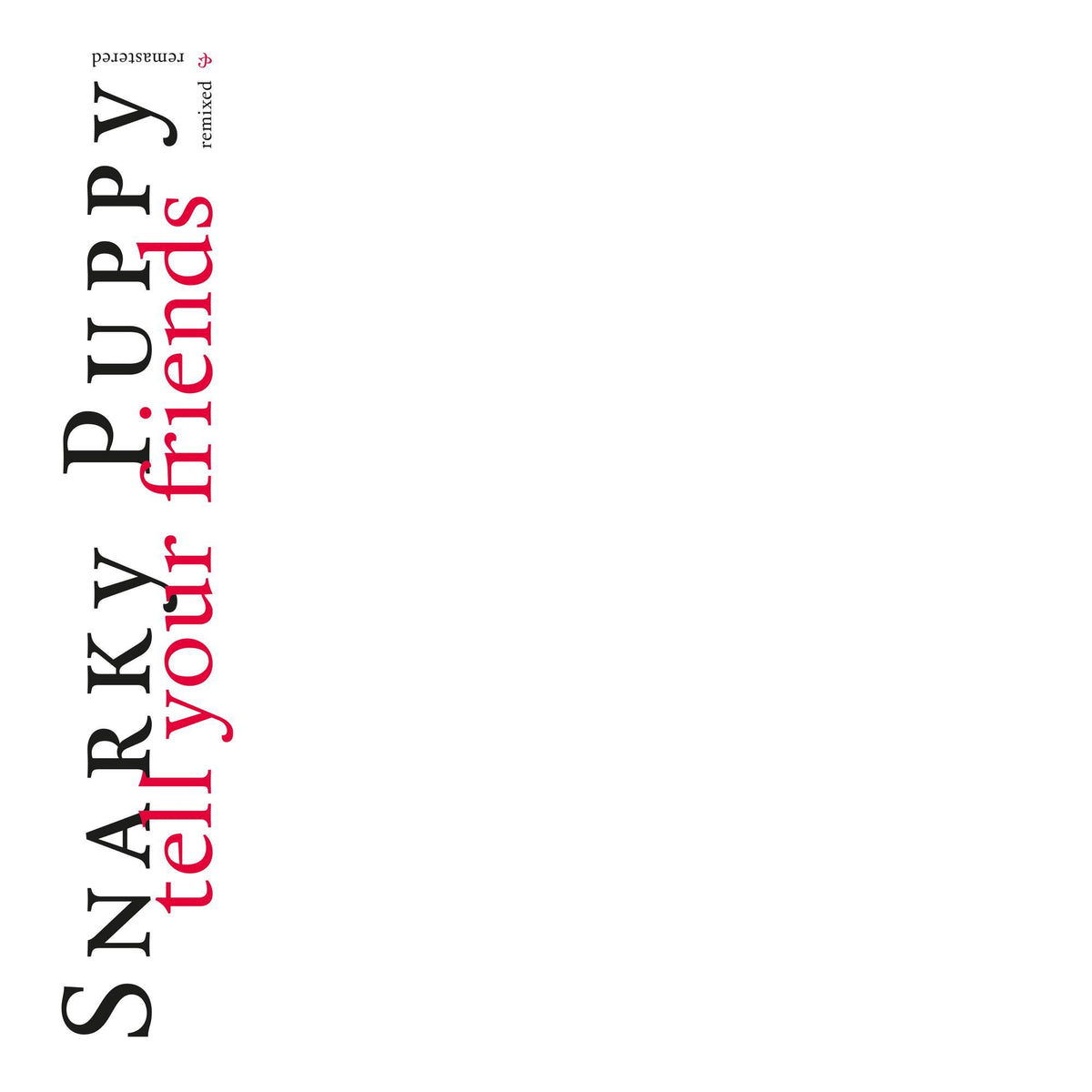 Snarky Puppy - Tell Your Friends - 10 Year An - Lp