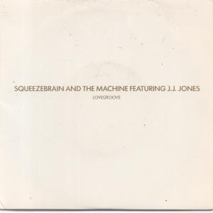 Squeezebrain And The Machine Featuring Jj Jones - Lovegroove - 7 Inch