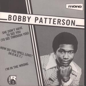 Bobby Patterson - She Don't Have To See You - 7 Inch
