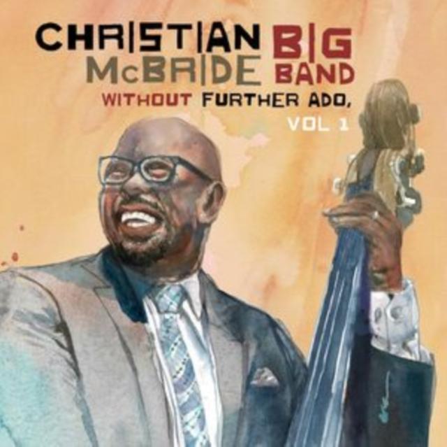Christian McBride Big Band - Without Further Ado. Vol. 1 - Lp