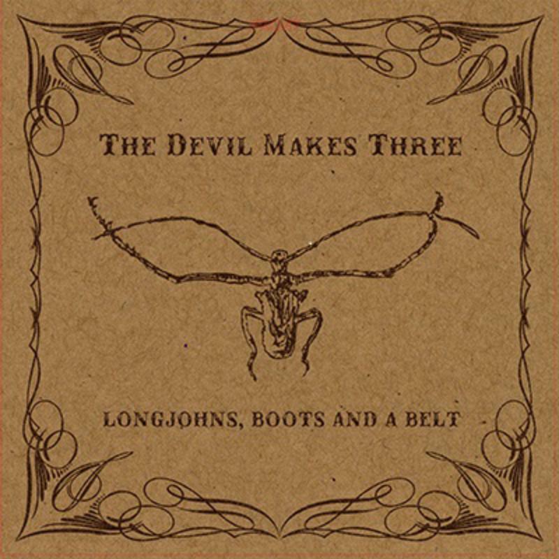 Devil Makes Three - Longjohns, Boots and A Belt - Lp