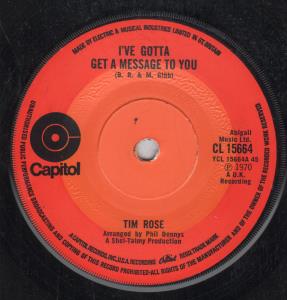 Tim Rose - I've Gotta Get A Message To You - 7 Inch