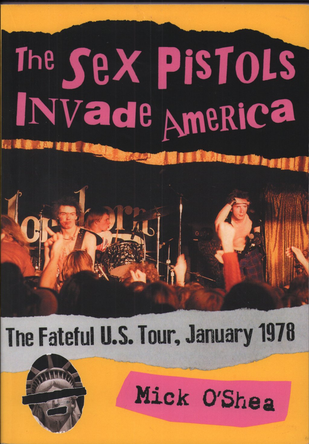 Sex Pistols - Sex Pistols Invade America: The Fateful U.S. Tour, January 1978 - Book