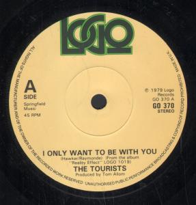 Tourists - I Only Want To Be With You - 7 Inch