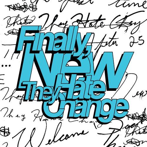 They Hate Change - Finally, New - Lp