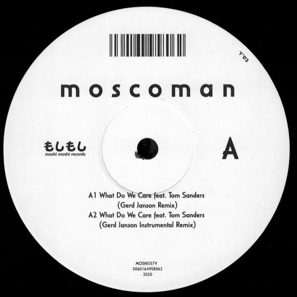 Moscoman - What Do We Care (Remixes) - 12 Inch