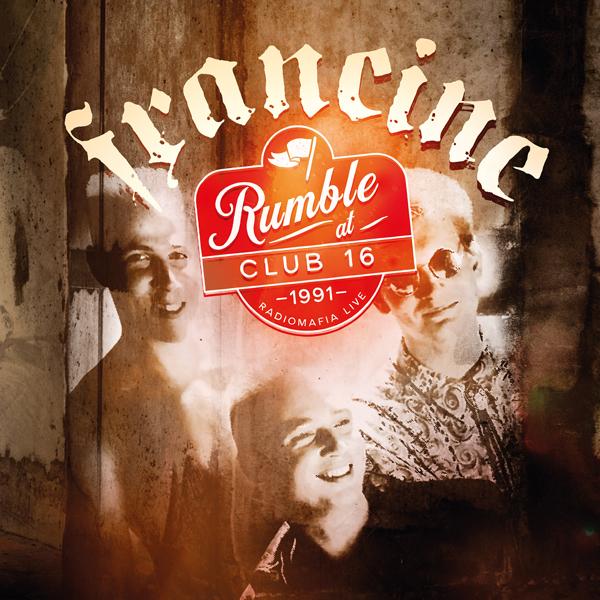 Francine - Rumble At Club 16 - Radiomafia Live 1991 - Lp