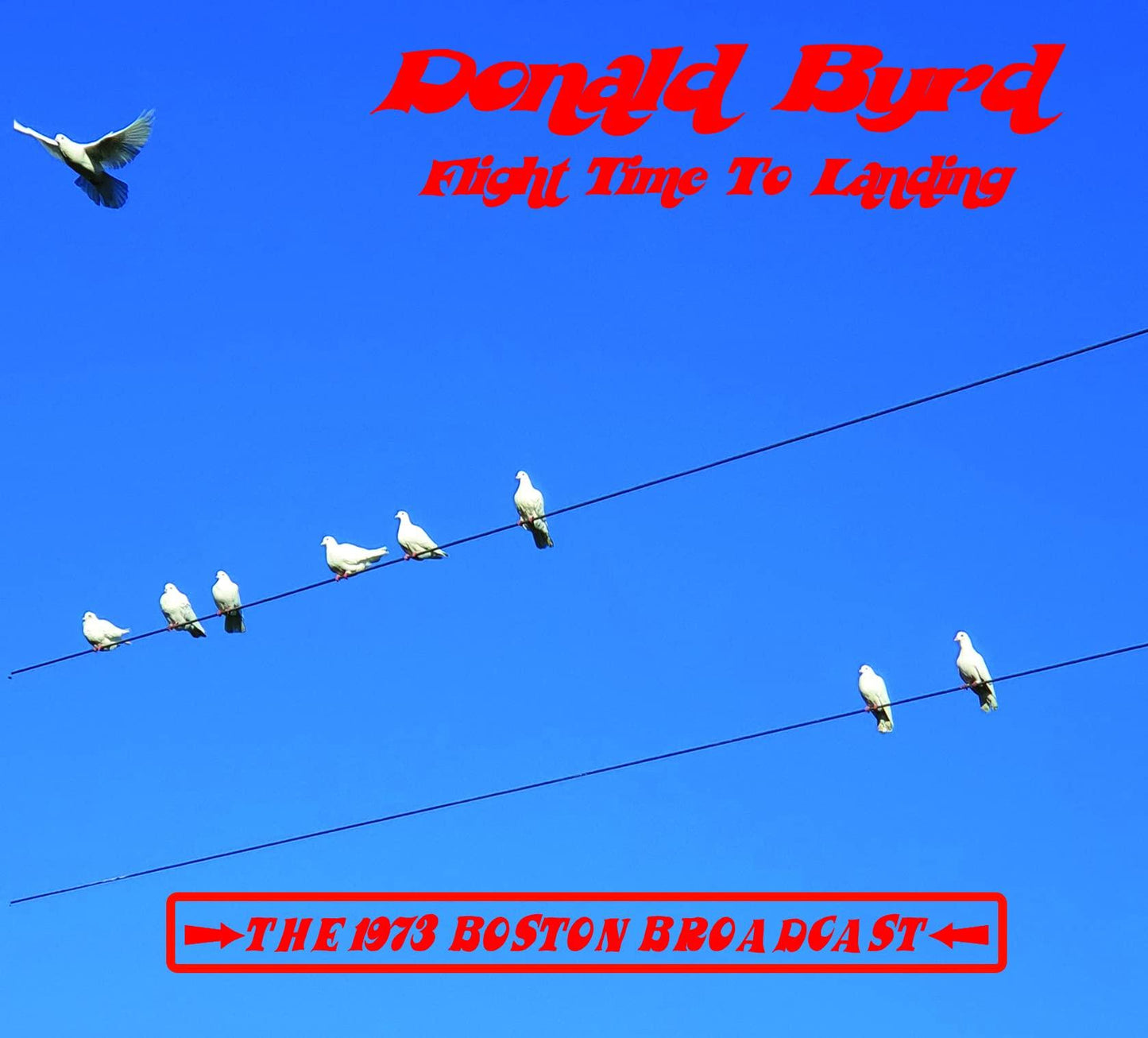 Donald Byrd - Flight Time To Landing - the 73 Boston Broadcast - Cd