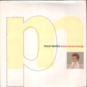 Peggy March - Where Did Our Love Go - 7 Inch