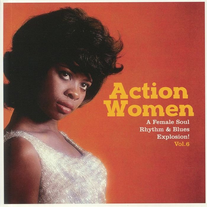 Various Artists - Action Women: A Female Soul Rhythm & Blues Explosion! Vol. 6 - 7 Inch