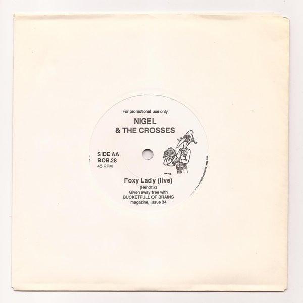 Nigel And The Crosses - Queen Of Eyes (Live)/Foxy Lady (Live) - 7 Inch