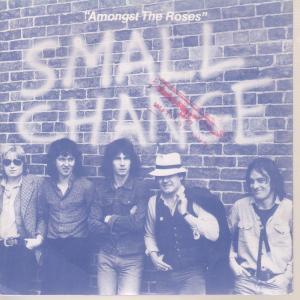 Small Change (New Wave Group) - Amongst The Roses - 7 Inch