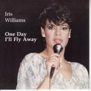 Iris Williams - One Day I'll Fly Away - 7 Inch