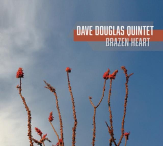 Dave Douglas Quintet - Brazen Heart (Feat. Jon Irabagon, Matt Mitchell, Linda Oh & Rudy Royston) - Cd