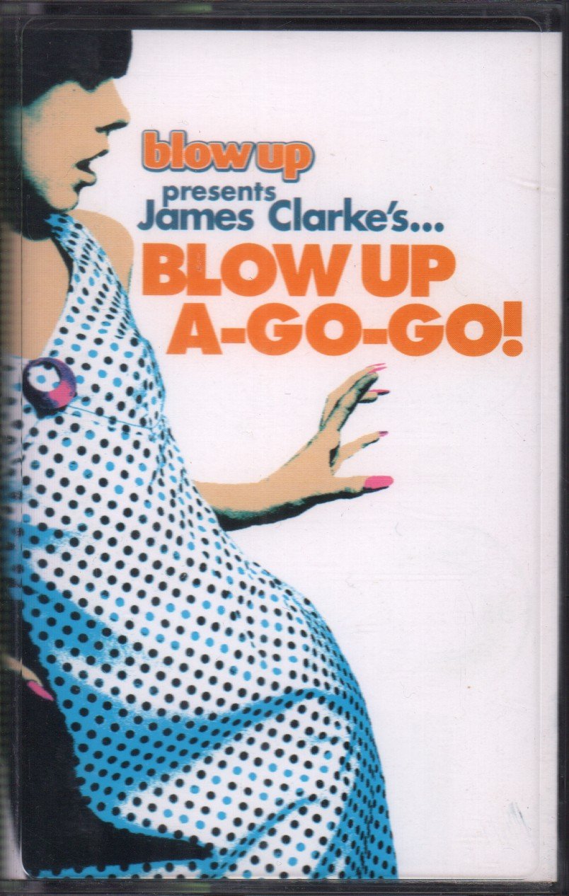 James Clarke - Blow Up A Go Go - Cassette