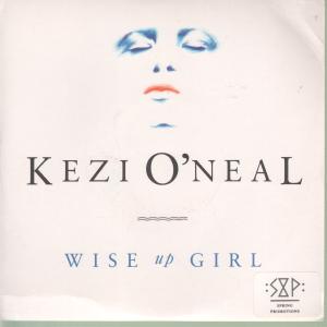 Kezi O'neal - Wise Up Girl - 7 Inch