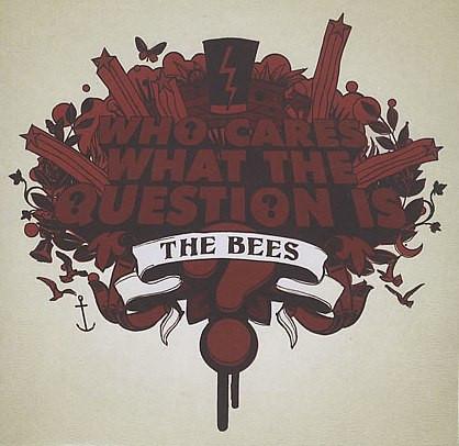 Bees - Who Cares What The Question Is? - 7 Inch