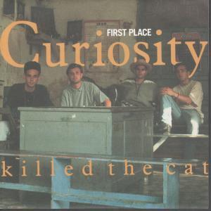 Curiosity Killed The Cat - First Place - 7 Inch