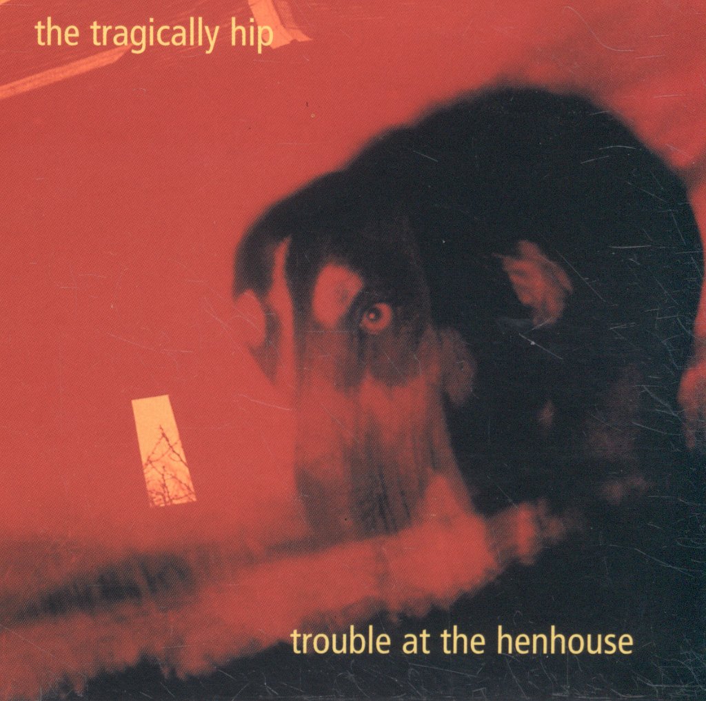 Tragically Hip - Trouble At The Henhouse - Cd