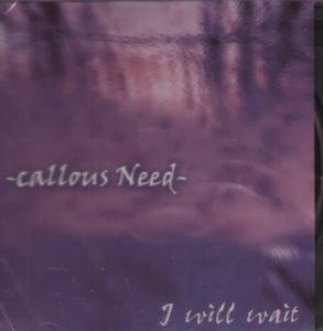 Callous Need - I Will Wait - Cd