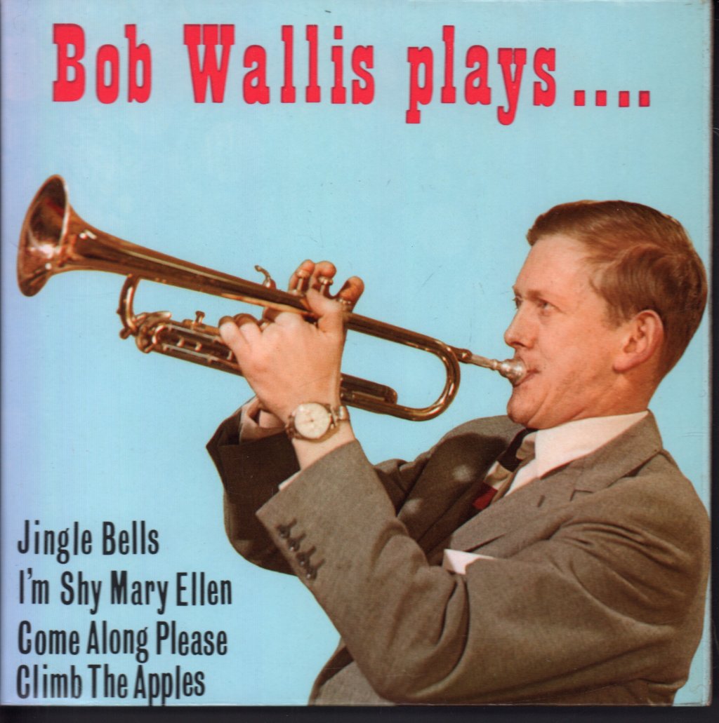 Bob Wallis - Bob Wallis Plays … - 7 Inch
