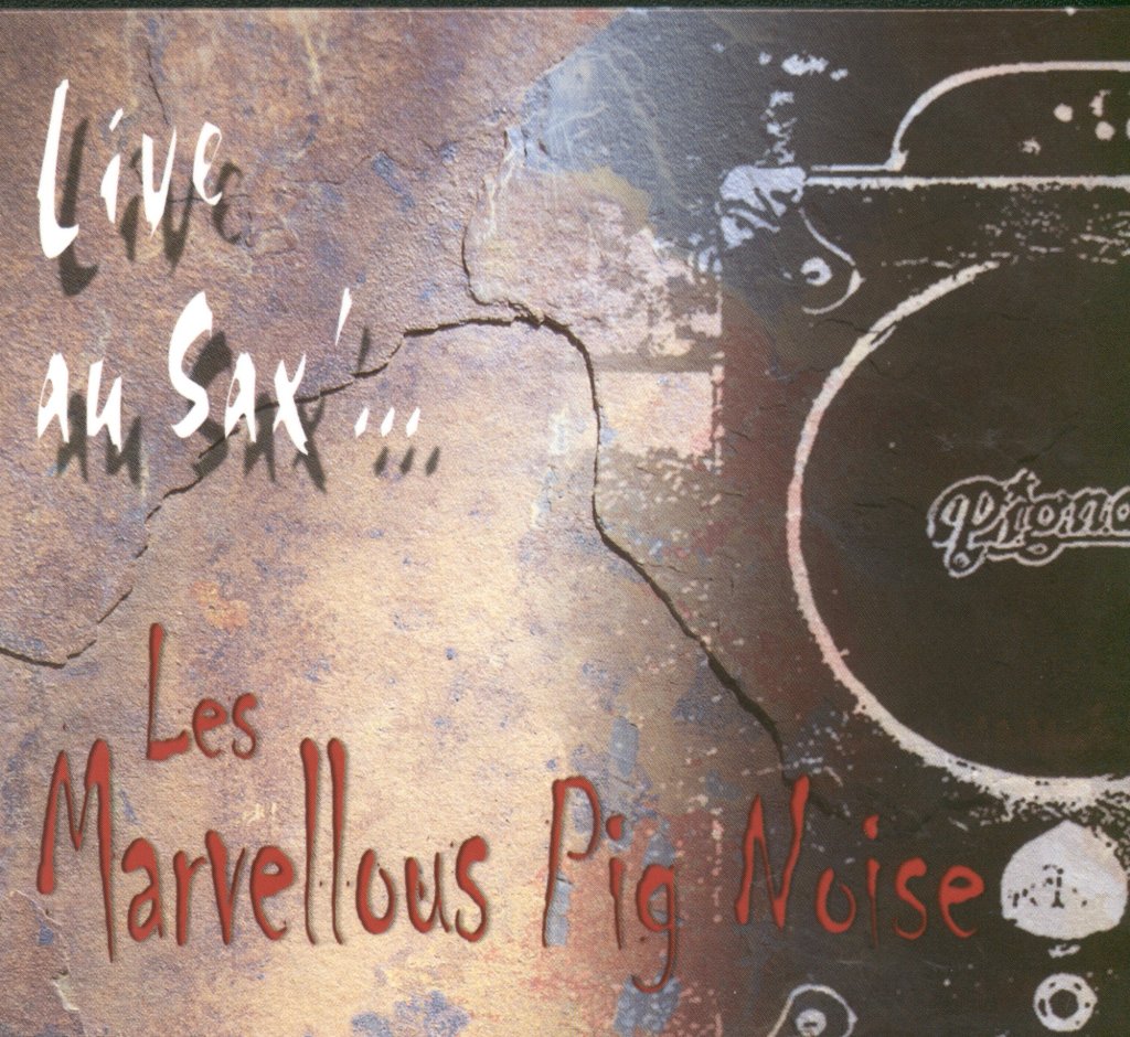 Les Marvellous Pig Noise - Live Au Sax - Cd