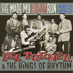 Ike Turner And The Kings Of Rhythm - She Made My Blood Run Cold - Lp