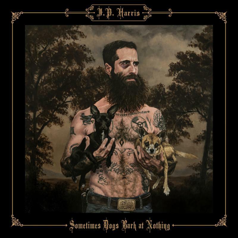 JP Harris - Sometimes Dogs Bark At Nothing - Lp
