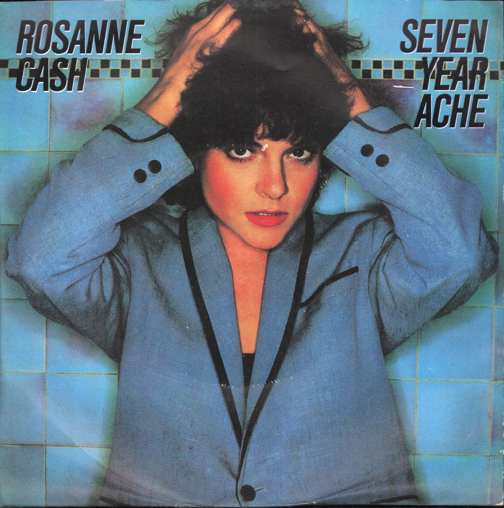 Rosanne Cash - Seven Year Ache - 7 Inch