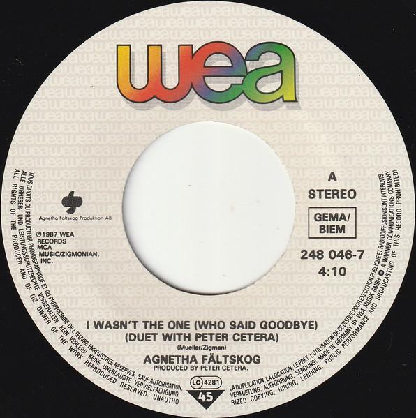 Agnetha Faltskog and Peter Cetera - I Wasn't The One (Who Said Goodbye) - 7 Inch